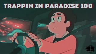 TRAPPIN IN ＰＡＲＡＤＩＳＥ 100 [upl. by Andrien188]