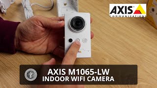 Axis M1065LW  Indoor WiFi Camera [upl. by Terzas]