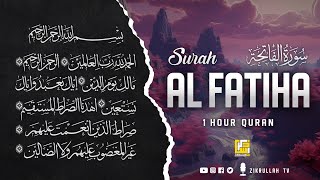 Surah AlFatiha سورة الفاتحة The Opener  ONE HOUR PEACEFUL RECITATION  Zikrullah TV [upl. by Ayet]