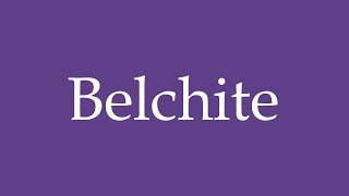 How To Pronounce Belchite Correctly in Spanish [upl. by Nereus576]