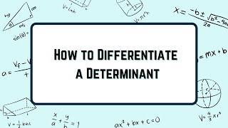 How to Differentiate a Determinant [upl. by Sender]