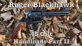 Ruger Blackhawk 45 Colt  Handloads Part II [upl. by Maon]