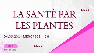 LA SANTÉ PAR LES PLANTES [upl. by Nhguaved]