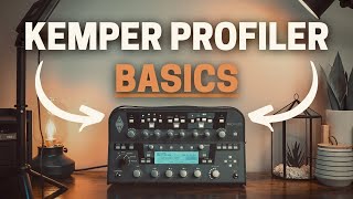 KEMPER PROFILER Basics  Getting Started With the Kemper Profiler  Tips amp Tricks [upl. by Florry361]