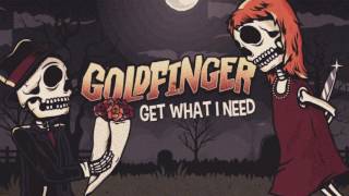 Goldfinger  Get What I Need [upl. by Alra]