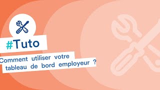 Comment utiliser votre tableau de bord employeur [upl. by Hemminger]