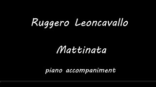 R Leoncavallo  Mattinata pianoaccompaniment [upl. by Elamef]