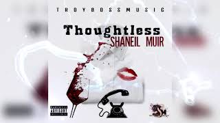 Shaneil Muir  Thoughtless Official Audio [upl. by Akinod]