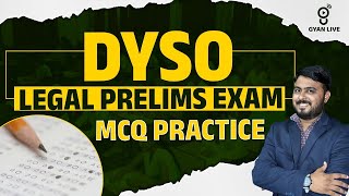 DYSO LEGAL PRELIMS EXAM  MCQ PRACTICE  09pm gyanlivegpsc gyanlive [upl. by Ecydnak750]