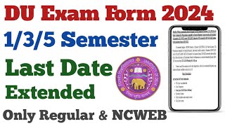 DU Exam Form Last Date Extended 135 Semester 2024  Sol 35 Semester Admission Last Date 2024 [upl. by Gert]