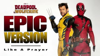 DEADPOOL amp WOLVERINE  Like A Prayer Madonna  EPIC VERSION [upl. by Einehpets869]