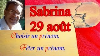 Choisir un prénom et fêter un prénom  Sabrina fêtée le 29 août [upl. by Romney]