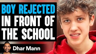 BOY REJECTED In FRONT OF SCHOOL  Dhar Mann [upl. by January]