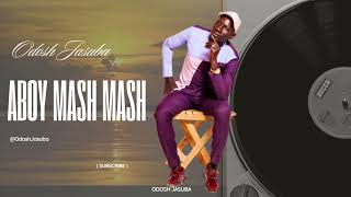 Aboy Mash Mash  Odosh Jasuba Official Audio [upl. by Htbazile756]