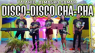 DISCO  DISCO CHA  CHA NONSTOP 2024  SAYAWAN NA  TALAHID ALMAGRO SAMAR  ZALDY MINI SOUND [upl. by Orville]