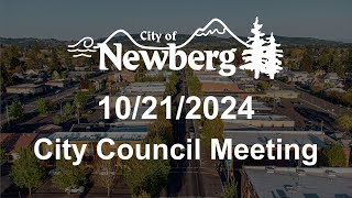 Newberg City Council Meeting  October 21 2024 [upl. by Donadee434]