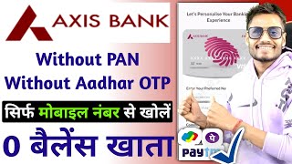 No OTP  No Document  Axis bank zero balance account  Axis bank account opening [upl. by Eanore]