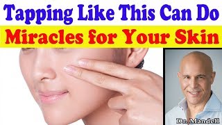 Tapping Your Face Like This Can Do Miracles for Your Skin  Dr Alan Mandell DC [upl. by Curzon]