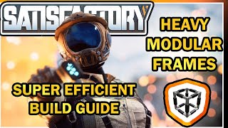 Heavy Modular Frames Super Efficient Build Guide Satisfactory Game [upl. by Nylrats615]