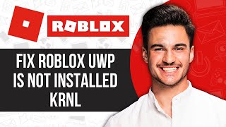 Roblox Uwp Is Not Installed KRNL Fix [upl. by Caputto526]