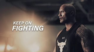 KEEP ON FIGHTING  Dwayne Johnson The Rock Motivation [upl. by Ravel]