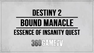 Destiny 2 Bound Manacle Location  Essence of Insanity Quest The Gatehouse [upl. by Adahsar]