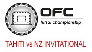 2013 OFC Futsal Championship Invitational  Match Day 2  Tahiti vs New Zealand Invitational [upl. by Adnesor]