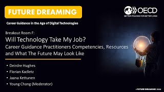 OECD Future Dreaming 2024  Will tech take my job Career guidance practitioners skills amp futures [upl. by Bonina]