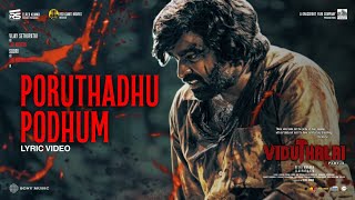 Poruthadhu Podhum Lyric  Viduthalai 2  Vijay Sethupathi Soori  Ilaiyaraaja  Vetri Maaran [upl. by Kazue]