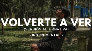 Volverte a ver Versión Alternativa  Instrumental [upl. by Trimmer402]