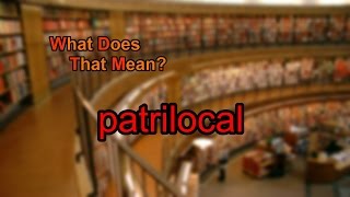 What does patrilocal mean [upl. by Shaner]