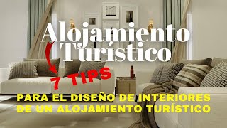 ALOJAMIENTO TURÍSTICO 7 TIPS IMPRESCINDIBLES PARA SU DISEÑO DE INTERIORES IDEAS DE DISEÑO [upl. by Ahsitram]