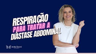 Respire Para Tratar a Diástase Abdominal [upl. by Ennovihc]