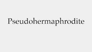 How to Pronounce Pseudohermaphrodite [upl. by Guinn]