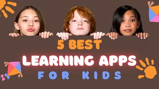 The 5 Best Learning Apps for Kids [upl. by Aihsema]