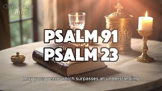 PSALM 91 AND PSALM 23  THE TWO MOST POWERFUL PRAYERS IN THE BIBLE [upl. by Noryb841]