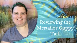 Mertailor Guppy Tail Review [upl. by Ajroj]