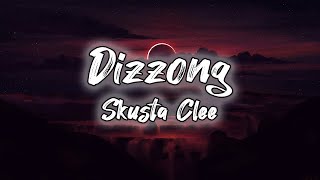 DIZZONG  SKUSTA CLEE [upl. by Leizo85]