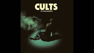 Cults  To the Ghosts Album 2024 [upl. by Carmena686]