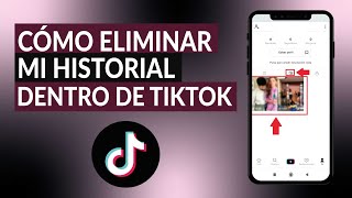 Cómo eliminar mi historial dentro de TIKTOK  Fácilmente y paso a paso [upl. by Varipapa]