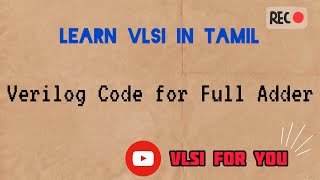 15 Verilog Design and Testbench for Full Adder  VLSI in Tamil vlsi verilog v4u [upl. by Anaidiriv]