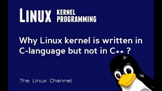 292  Why Linux Kernel is written in Clanguage but not in C  TheLinuxChannel KiranKankipti [upl. by Olimpia]