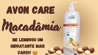 HIDRATANTE AVON CARE MACADAMIA  LEMBRA DEMAIS UM HIDRATANTE MAIS CARO😍 [upl. by Gruber]