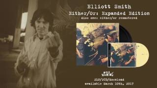 Elliott Smith  EitherOr Expanded Edition CD1 [upl. by Florian]