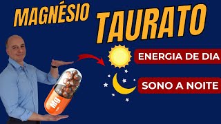 MAGNÉSIO TAURATO Energia de Dia e Sono a Noite  Dr Moacir Rosa [upl. by Caspar]