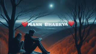 Mann Bharrya Full Song  B Praak  Jaani  Himanshi Khurana  Arvindr Khaira  Punjabi Songs [upl. by Skantze202]