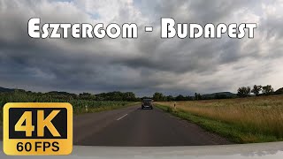 DRIVING 4K 60FPS  Esztergom  Zsámbék basin  Budapest [upl. by Euqirdor]