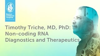 Noncoding RNA Diagnostics and Therapeutics  Timothy J Triche MD PhD [upl. by Woody944]