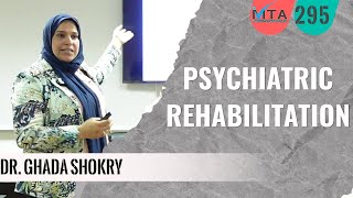 Psychiatric Rehabilitation  Dr Ghada Shokry [upl. by Blunt]