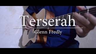 Glenn Fredly  Terserah  Fingerstyle Guitar Cover [upl. by Hnahk55]